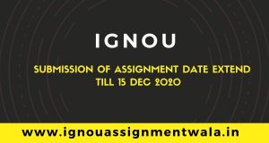 Read more about the article IGNOU Extension of last date of submission Assignments Dec 2020