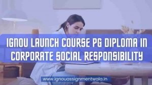Read more about the article IGNOU launch course PG Diploma in Corporate Social Responsibility