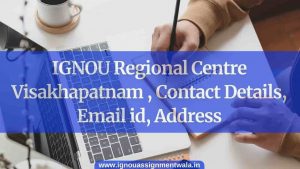 Read more about the article IGNOU Regional Centre Visakhapatnam, Contact Details, Email id, Address
