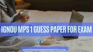 Read more about the article IGNOU MPS 1 GUESS PAPER FOR EXAM