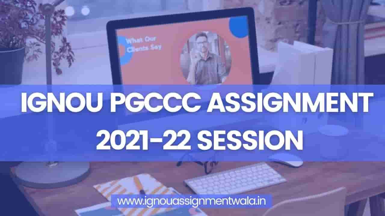 You are currently viewing IGNOU PGCCC ASSIGNMENT 2021-22 SESSION
