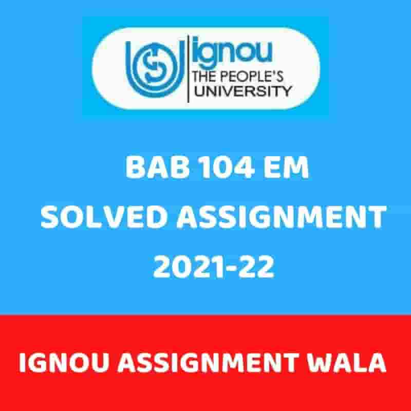 You are currently viewing IGNOU BAB-104 SOLVED ASSIGNMENT 2021-22