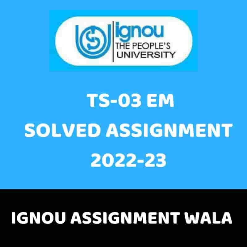 ignou ts 3 assignment 2022 23