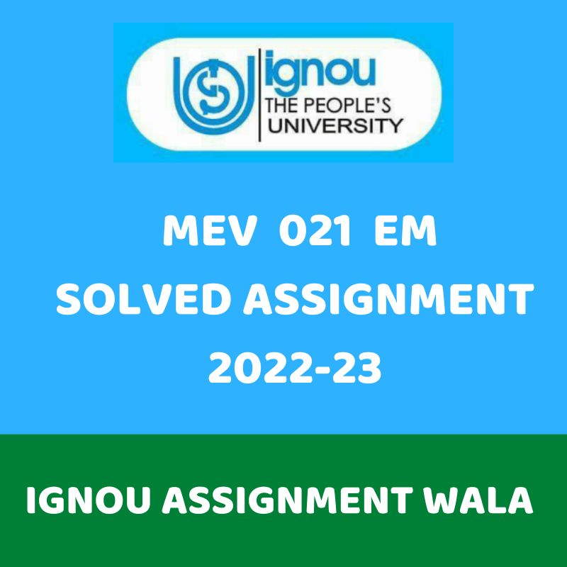 You are currently viewing IGNOU MEV 021 SOLVED ASSIGNMENT 2022-23