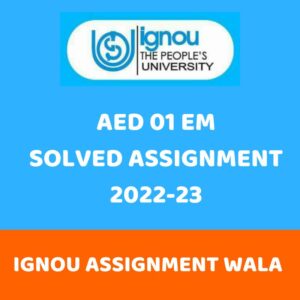 Read more about the article IGNOU AED 01  ENGLISH SOLVED ASSIGNMENT 2022-23
