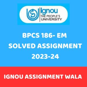 Read more about the article IGNOU BPCS186 ENGLISH SOLVED ASSIGNMENT 2023-24