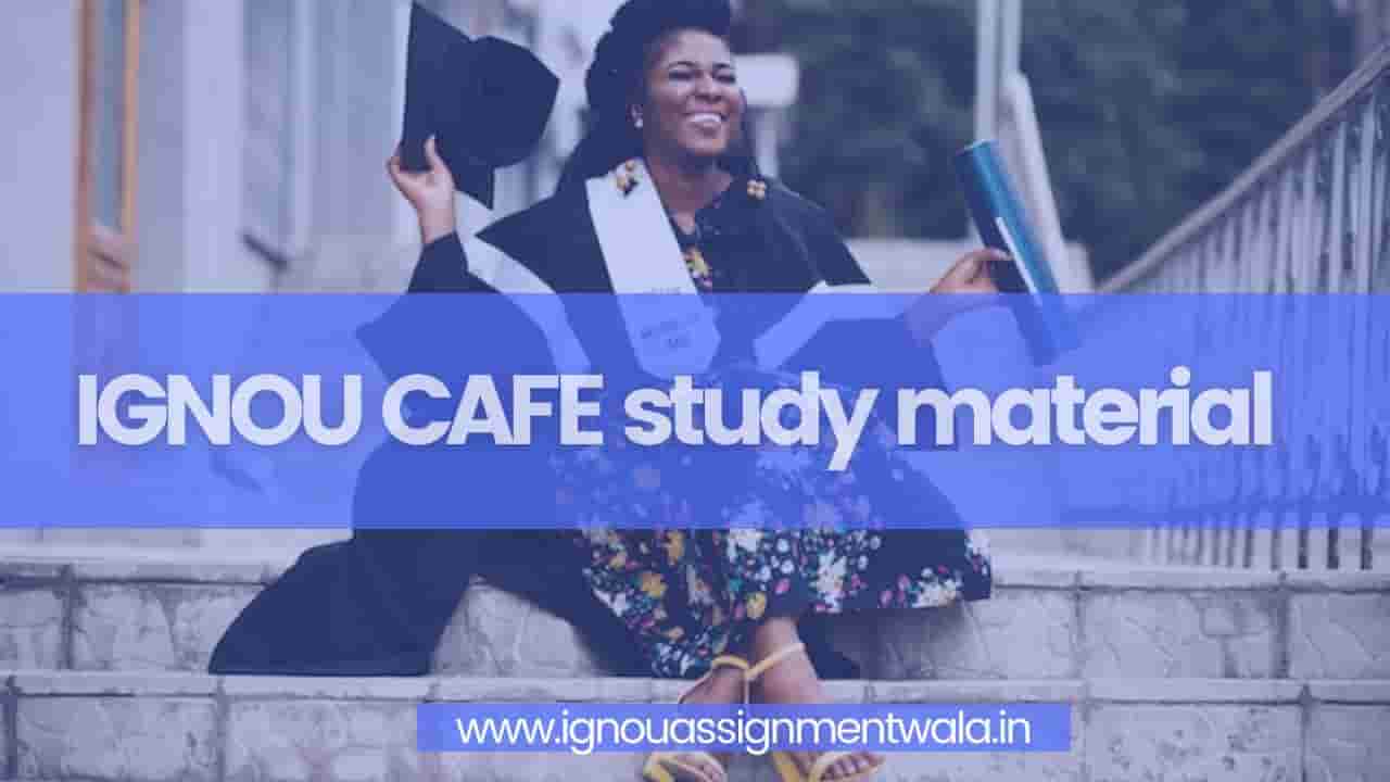 You are currently viewing IGNOU CAFE study material