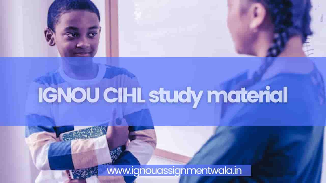 Read more about the article IGNOU CIHL study material
