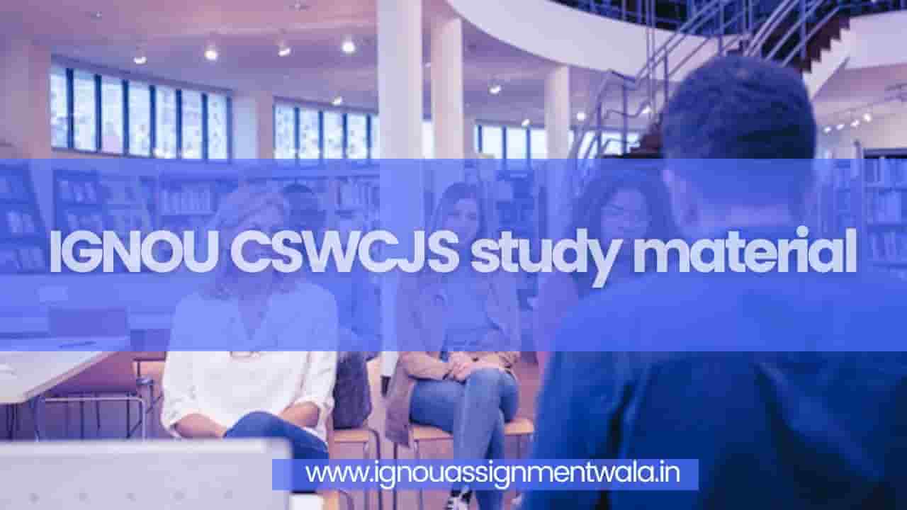 You are currently viewing IGNOU CSWCJS study material