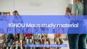 Read more about the article IGNOU Maus study material