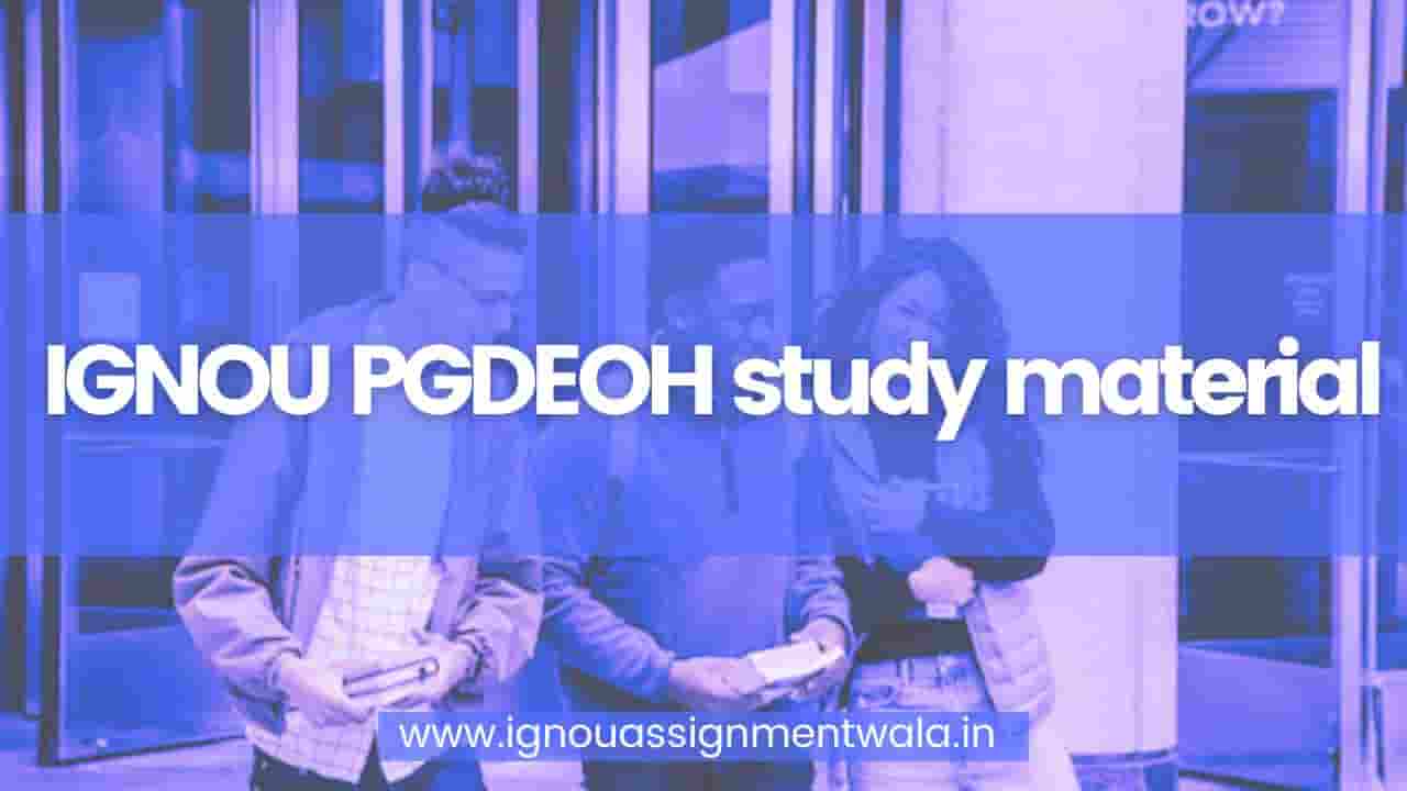 You are currently viewing IGNOU PGDEOH study material