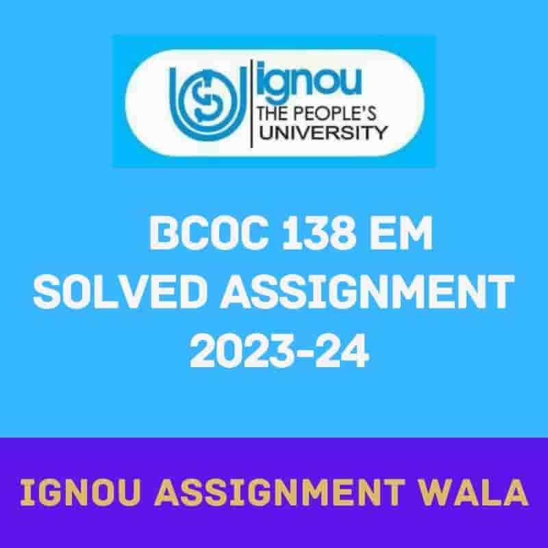 Read more about the article IGNOU BCOC 138 EM SOLVED ASSIGNEMNT 2023-24