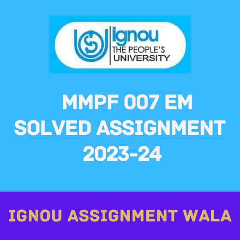 You are currently viewing IGNOU MMPF-007 SOLVED ASSIGNMENT 2023-24