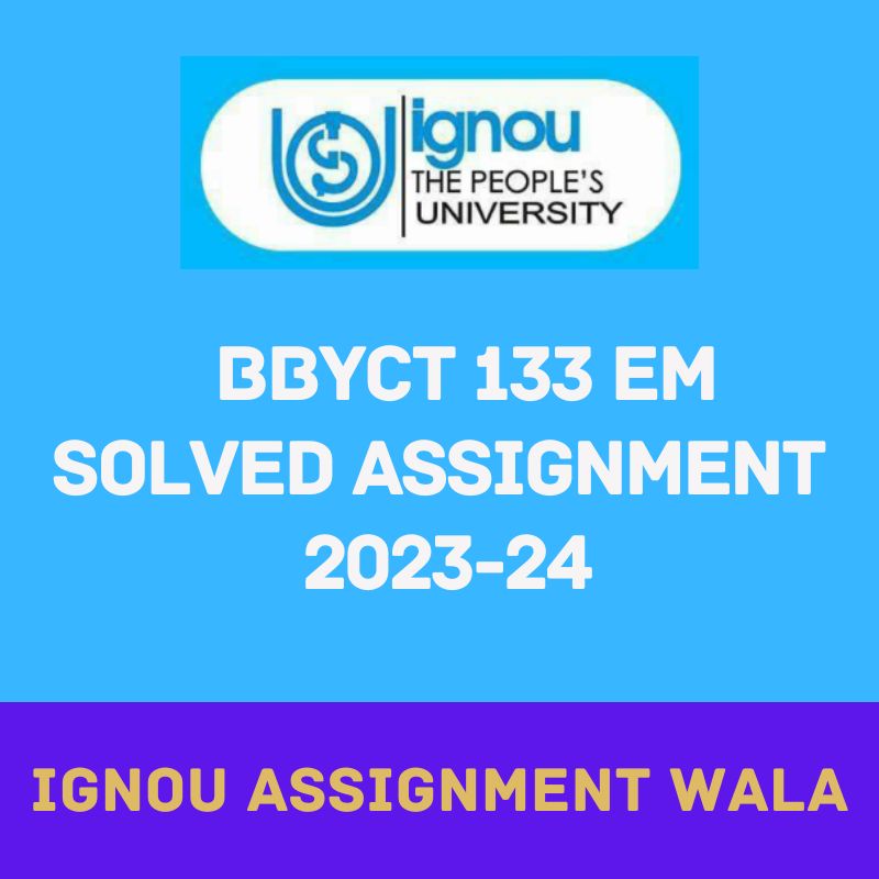 You are currently viewing IGNOU BBYCT 133  EM SOLVED ASSIGNMENT 2023-24
