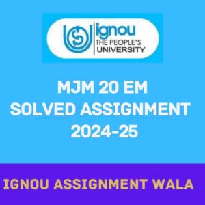 Read more about the article IGNOU MJM 20 ENGLISH SOLVED ASSIGNMENT 2023-24