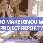 HOW TO MAKE IGNOU MESP 01 PROJECT REPORT ?