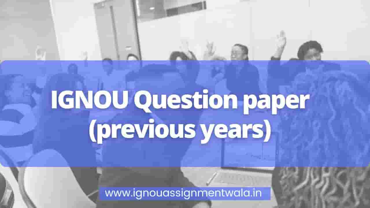 You are currently viewing IGNOU Question paper (previous years)