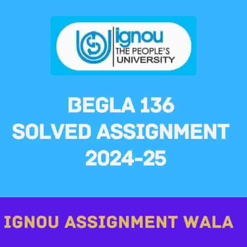 You are currently viewing IGNOU BEGLA 136 ENGLISH SOLVED ASSIGNMENT 2024-25